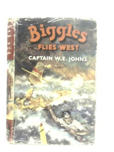 Biggles Flies West 