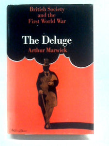 The Deluge: British Society And The First World War 