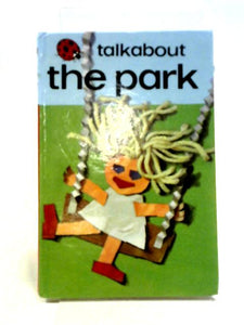 Talkabout the Park: 7 (Toddler Talkabout S.) 