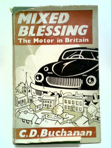 Mixed Blessing: The Motor In Britain 