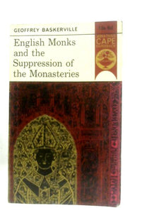 English Monks and the Suppression of the Monasteries 