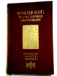 Famous Scots Series. Sir Walter Scott 