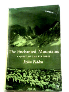 The Enchanted Mountains: A Quest in the Pyrenees 