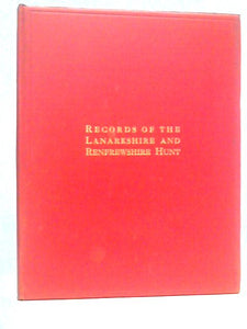 Records Of The Lanarkshire And Renfrewshire Hunt 