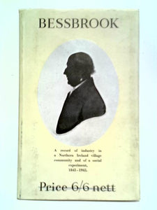 Bessbrook: A Record of Industry in a Northern Ireland Village Community and of a Social Experiment 