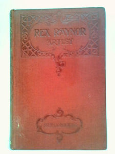 Rex Raynor, Artist: A Story of Sowing and Reaping 