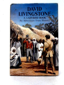 David Livingstone (Ladybird, Series 561) 