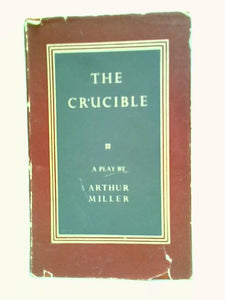 The Crucible: A Play In Four Acts 