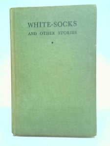 White-Socks, and Other Stories 