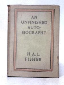 An Unfinished Autobiography: With A Foreword By Lettice Fisher 