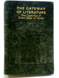 The Gateway of Literature, Five Centuries of Great Tales of Youth 