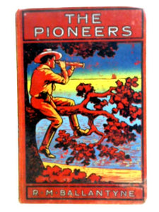 The Pioneers: A Tale of the Western Wilderness 