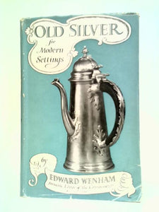 Old Silver, For Modern Settings 