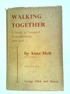 Walking Together: A Study of Liverpool Nonconformity, 1688-1938 