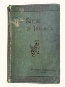 The Saving Of Ireland: Industrial, Financial, Political 