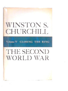 The Second World War: Volume V - Closing the Ring 