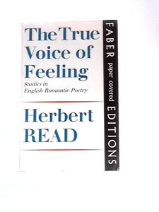 True Voice of Feeling: Studies in English Romantic Poetry 