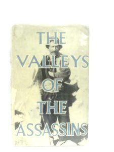 The Valleys Of The Assassins and Other Persian Travels 