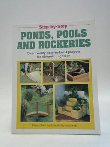 Step-By-Step Ponds, Pools, and Rockeries 