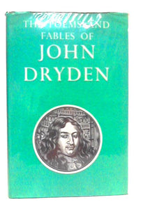 The Poems and Fables of John Dryden 