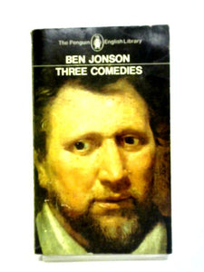 Three Comedies: Volpone; the Alchemist; Bartholomew Fair 