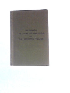 Goldsmith The Vicar of Wakefield and the Deserted Village 