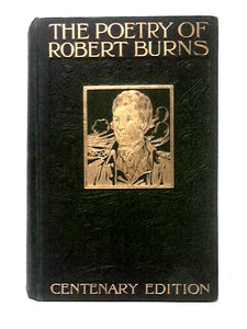 The Poetry of Robert Burns Volume IV 