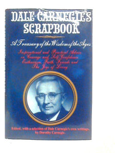 Dale Carnegie's Scrapbook: A Treasury Of The Wisdom Of The Ages 