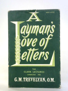 A Layman's Love of Letters (Clark Lectures Series, 1953) 