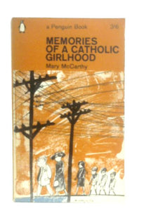 Memories of a Catholic Girlhood 