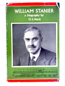 Sir William Stanier: An Engineering Biography 