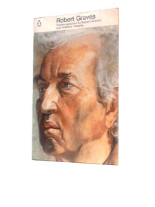 Robert Graves: Poems Selected by Robert Graves and Anthony Thwaite 