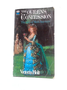 The Queen's Confession - the Story of Marie Antoinette 