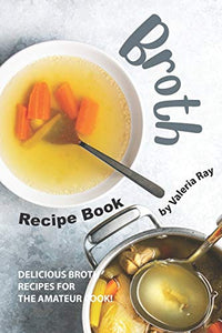 Broth Recipe Book 