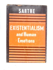 Existentialism and Human Emotions 