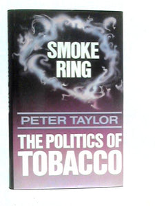 Smoke Ring: Politics of Tobacco 