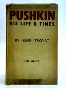 Pushkin: His Life and Times 