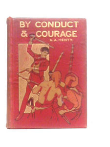 By Conduct And Courage A Story Of The Days Of Nelson 