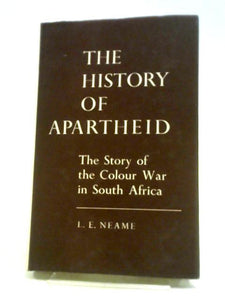 The History Of Apartheid: The Story Of The Colour War In South Africa 