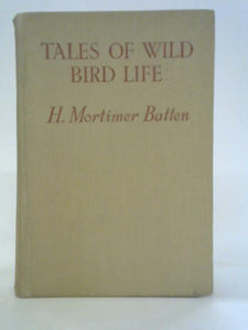 Tales of Wild Bird Life 