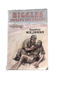 Biggles Sweeps the Desert: A Biggles Squardron Story 