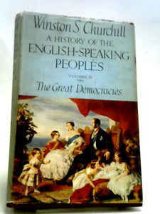 A History of the English Speaking World, Volume IV: The Great Democracies 