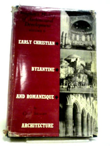 Early Christian, Byzantine and Romanesque Architecture 