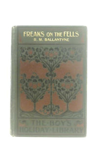 Freaks on the Fells and Why I Did Not Become a Sailor 