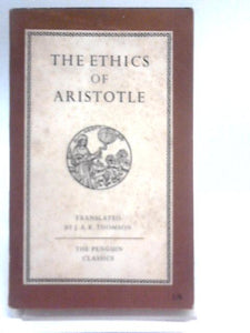 The Ethics of Aristotle: The Nicomachean Ethics (Penguin classics) 