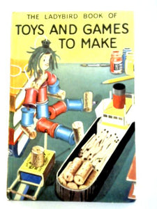 The Ladybird Book of Toys and Games to Make 