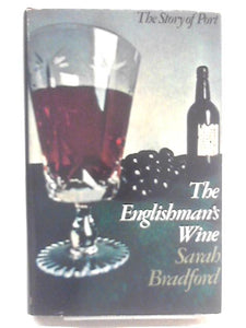 Englishman's Wine: Story of Port 