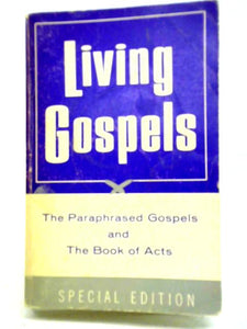 Living Gospels: The Four Gospels and Book of Acts Paraphrased 