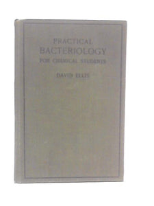 Practical Bacteriology for Chemical Students 