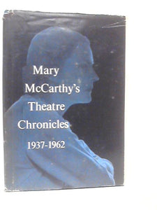 Mary Mccarthy's Theatre Chronicles 1937-1962 